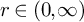 r element of left parenthesis 0 comma infinity right parenthesis