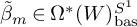 beta overtilde Subscript m Baseline element of normal upper Omega Superscript asterisk Baseline left parenthesis upper W right parenthesis Subscript bas Superscript upper S Super Superscript 1