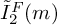ModifyingAbove upper I With tilde Subscript 2 Superscript upper F Baseline left parenthesis m right parenthesis