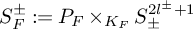 upper S Subscript upper F Superscript plus or minus Baseline colon equals upper P Subscript upper F Baseline times Subscript upper K Sub Subscript upper F Baseline upper S Subscript plus or minus Superscript 2 l Super Superscript plus or minus plus 1