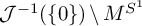 script upper J Superscript negative 1 Baseline left parenthesis StartSet 0 EndSet right parenthesis minus upper M Superscript upper S Super Superscript 1