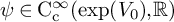 psi element of normal upper C Subscript normal c Superscript infinity Baseline left parenthesis exp left parenthesis upper V 0 right parenthesis comma double struck upper R right parenthesis