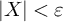 StartAbsoluteValue upper X EndAbsoluteValue less than epsilon