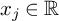 x Subscript j Baseline element of double struck upper R
