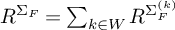 upper R Superscript normal upper Sigma Super Subscript upper F Baseline equals sigma summation Underscript k element of upper W Endscripts upper R Superscript normal upper Sigma Super Subscript upper F Super Superscript left parenthesis k right parenthesis