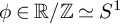 phi element of double struck upper R divided by double struck upper Z asymptotically equals upper S Superscript 1