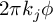 2 pi k Subscript j Baseline phi