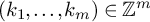 left parenthesis k 1 comma ellipsis comma k Subscript m Baseline right parenthesis element of double struck upper Z Superscript m