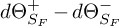 d normal upper Theta Subscript upper S Sub Subscript upper F Superscript plus minus d normal upper Theta Subscript upper S Sub Subscript upper F Superscript minus