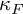kappa Subscript upper F