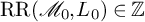 RR left parenthesis script upper M 0 comma upper L 0 right parenthesis element of double struck upper Z