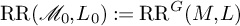 RR left parenthesis script upper M 0 comma upper L 0 right parenthesis colon equals RR Superscript upper G Baseline left parenthesis upper M comma upper L right parenthesis