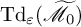 upper T d Subscript epsilon Baseline left parenthesis script upper M overtilde Subscript 0 Baseline right parenthesis