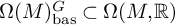 normal upper Omega left parenthesis upper M right parenthesis Subscript bas Superscript upper G Baseline subset of normal upper Omega left parenthesis upper M comma double struck upper R right parenthesis