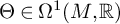 normal upper Theta element of normal upper Omega Superscript 1 Baseline left parenthesis upper M comma double struck upper R right parenthesis