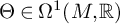 normal upper Theta element of normal upper Omega Superscript 1 Baseline left parenthesis upper M comma double struck upper R right parenthesis