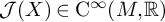 script upper J left parenthesis upper X right parenthesis element of normal upper C Superscript infinity Baseline left parenthesis upper M comma double struck upper R right parenthesis