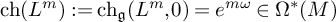 ch left parenthesis upper L Superscript m Baseline right parenthesis colon equals ch Subscript German g Baseline left parenthesis upper L Superscript m Baseline comma 0 right parenthesis equals e Superscript m omega Baseline element of normal upper Omega Superscript asterisk Baseline left parenthesis upper M right parenthesis