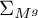 normal upper Sigma Subscript upper M Sub Superscript g