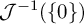 script upper J Superscript negative 1 Baseline left parenthesis StartSet 0 EndSet right parenthesis