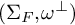 left parenthesis normal upper Sigma Subscript upper F Baseline comma omega Superscript up tack Baseline right parenthesis