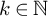 k element of double struck upper N