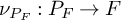 nu Subscript upper P Sub Subscript upper F Subscript Baseline colon upper P Subscript upper F Baseline right arrow upper F