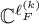 double struck upper C Superscript script l Super Subscript upper F Super Superscript left parenthesis k right parenthesis