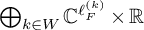 circled plus Underscript k element of upper W Endscripts double struck upper C Superscript script l Super Subscript upper F Super Superscript left parenthesis k right parenthesis times double struck upper R