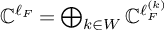 double struck upper C Superscript script l Super Subscript upper F Baseline equals circled plus Underscript k element of upper W Endscripts double struck upper C Superscript script l Super Subscript upper F Super Superscript left parenthesis k right parenthesis