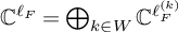 double struck upper C Superscript script l Super Subscript upper F Baseline equals circled plus Underscript k element of upper W Endscripts double struck upper C Superscript script l Super Subscript upper F Super Superscript left parenthesis k right parenthesis