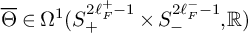 normal upper Theta overbar element of normal upper Omega Superscript 1 Baseline left parenthesis upper S Subscript plus Superscript 2 script l Super Subscript upper F Super Superscript plus Superscript minus 1 Baseline times upper S Subscript minus Superscript 2 script l Super Subscript upper F Super Superscript minus Superscript minus 1 Baseline comma double struck upper R right parenthesis