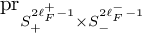 pr Subscript upper S Sub Subscript plus Sub Superscript 2 script l Sub Super Subscript upper F Sub Super Superscript plus minus 1 Subscript times upper S Sub Subscript minus Sub Superscript 2 script l Sub Super Subscript upper F Sub Super Superscript minus minus 1