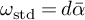 omega Subscript std Baseline equals d alpha overbar