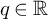 q element of double struck upper R