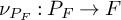 nu Subscript upper P Sub Subscript upper F Subscript Baseline colon upper P Subscript upper F Baseline right arrow upper F