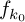 f Subscript k 0