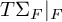 upper T normal upper Sigma Subscript upper F Baseline vertical bar Subscript upper F Baseline