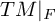 upper T upper M vertical bar Subscript upper F Baseline