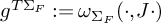 g Superscript upper T normal upper Sigma Super Subscript upper F Baseline colon equals omega Subscript normal upper Sigma Sub Subscript upper F Baseline left parenthesis dot comma upper J dot right parenthesis