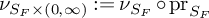 nu Subscript upper S Sub Subscript upper F Subscript times left parenthesis 0 comma infinity right parenthesis Baseline colon equals nu Subscript upper S Sub Subscript upper F Baseline ring pr Subscript upper S Sub Subscript upper F