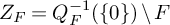 upper Z Subscript upper F Baseline equals upper Q Subscript upper F Superscript negative 1 Baseline left parenthesis StartSet 0 EndSet right parenthesis minus upper F