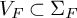 upper V Subscript upper F Baseline subset of normal upper Sigma Subscript upper F