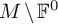 upper M minus double struck upper F Superscript 0