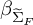 beta Subscript normal upper Sigma overtilde Sub Subscript upper F