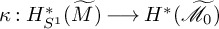 kappa colon upper H Subscript upper S Sub Superscript 1 Subscript Superscript asterisk Baseline left parenthesis upper M overtilde right parenthesis long right arrow upper H Superscript asterisk Baseline left parenthesis script upper M overtilde Subscript 0 Baseline right parenthesis