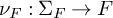 nu Subscript upper F Baseline colon normal upper Sigma Subscript upper F Baseline right arrow upper F