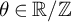 theta element of double struck upper R divided by double struck upper Z