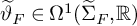 theta overtilde Subscript upper F Baseline element of normal upper Omega Superscript 1 Baseline left parenthesis normal upper Sigma overtilde Subscript upper F Baseline comma double struck upper R right parenthesis