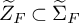 upper Z overtilde Subscript upper F Baseline subset of normal upper Sigma overtilde Subscript upper F